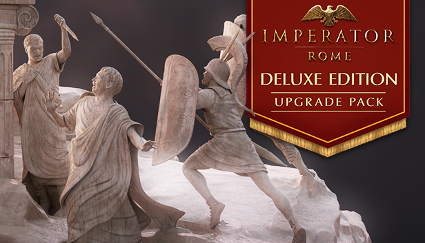 Imperator: Rome - Deluxe Upgrade Pack (DLC)